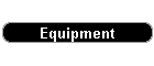 Equipment
