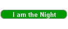I am the Night