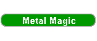 Metal Magic