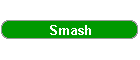 Smash
